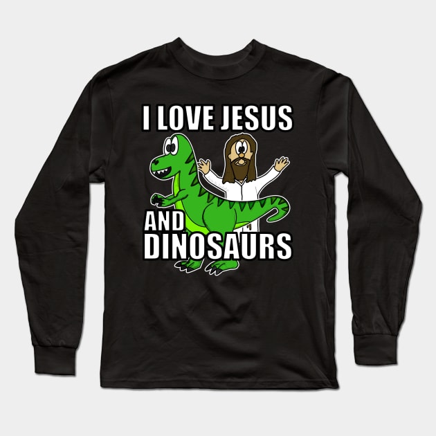 I Love Jesus And Dinosaurs Funny Christian Humor Long Sleeve T-Shirt by doodlerob